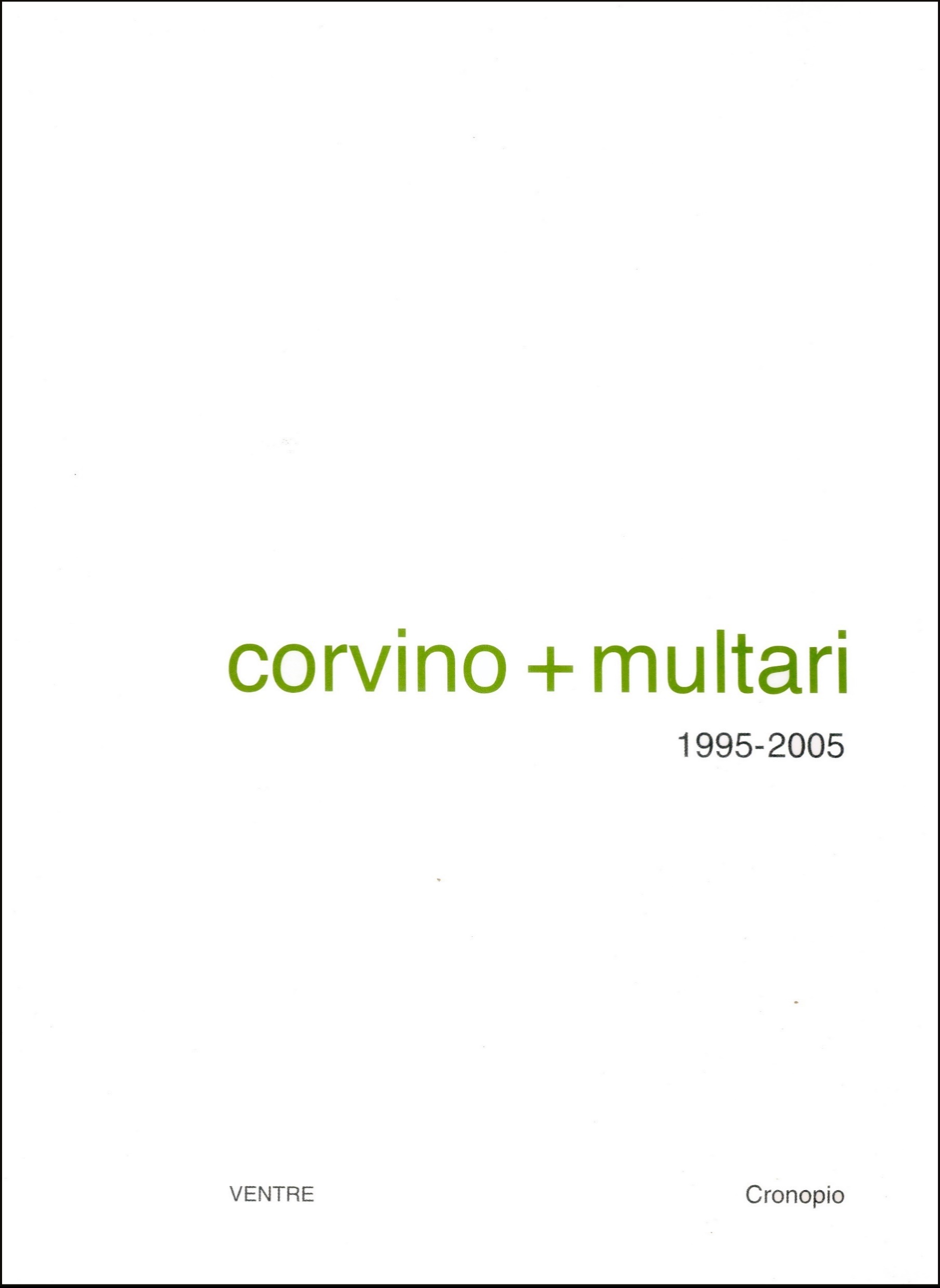 Corvino + Multari 1995-2005