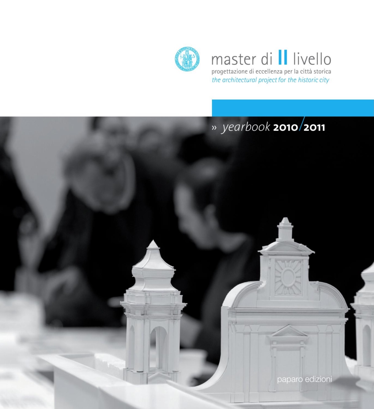 YEARBOOK 2010-2011. Master di eccellenza per la città storica - Corvino + Multari
